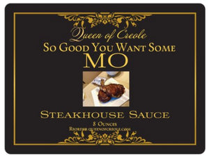 So Good You Want Some Mo’- Steakhouse Sauce 8oz
